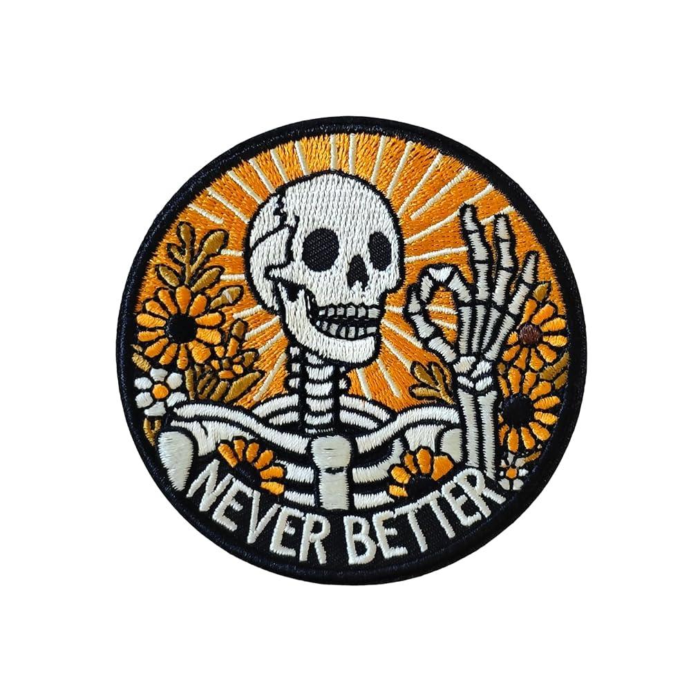 Never Better Skeleton Embroidered Applique Emblem Patch - 3" Hook and Loop Funny Mental Health Morale Badge for Helmets Gym Bags Jeans Backpacks Hat Clothing Jackets Military Meme DIY Gift for Adult
